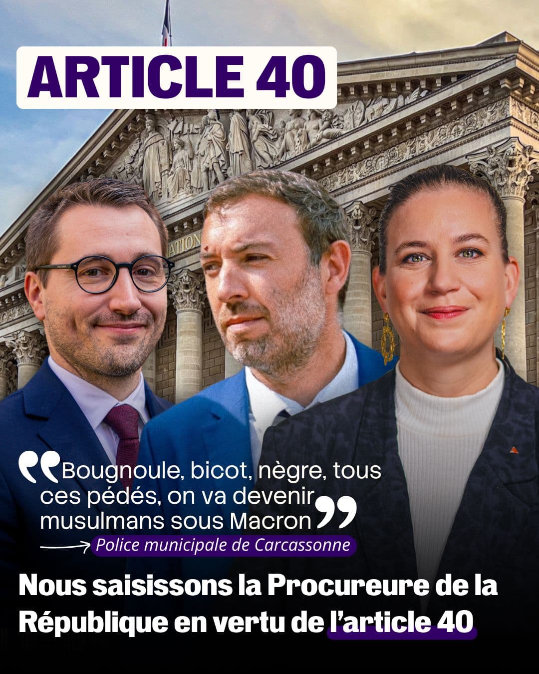 Visuel « Article 40 » : trois élus devant l’Assemblée nationale, avec les propos captés à la police municipale de Carcassonne et le titre « Nous saisissons la Procureure de la République en vertu de l’article 40 ».