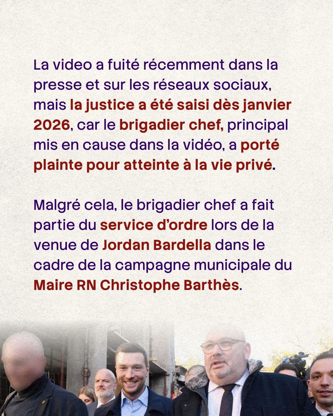 Texte : la vidéo a fuité, la justice est saisie depuis janvier 2026, et le brigadier chef mis en cause a fait partie du service d’ordre lors de la venue de Jordan Bardella ; photo de rue en bas.