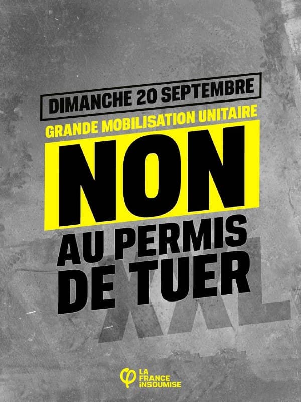 Affiche de La France insoumise sur fond gris : « Dimanche 20 septembre, grande mobilisation unitaire. Non au permis de tuer XXL ».