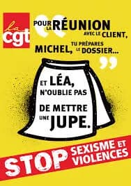 Affiche de la CGT « Stop sexisme et violences » : « Et Léa, n'oublie pas de mettre une jupe. », sur le dessin d'une jupe.