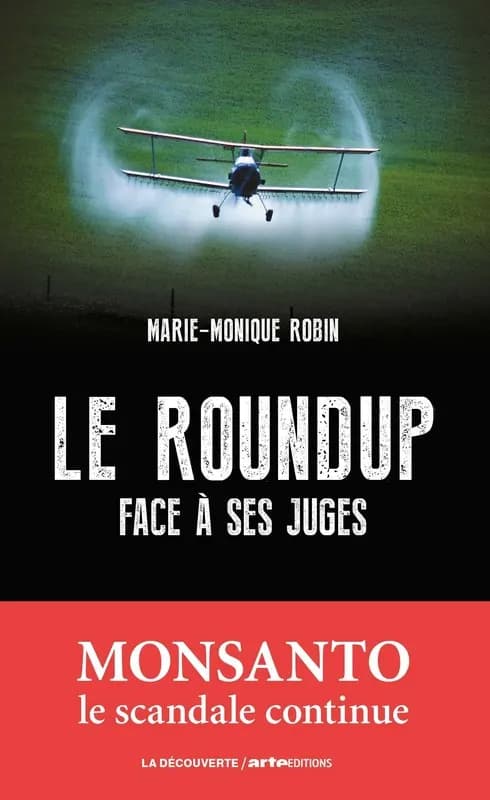 Livre « Le Roundup face à ses juges », Marie-Monique Robin : avion épandant sur un champ, « Monsanto, le scandale continue »