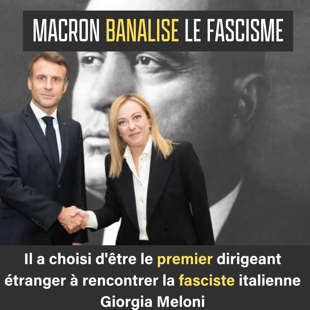 Montage « Macron banalise le fascisme » : un homme et une femme se serrent la main ; le texte cite Giorgia Meloni.